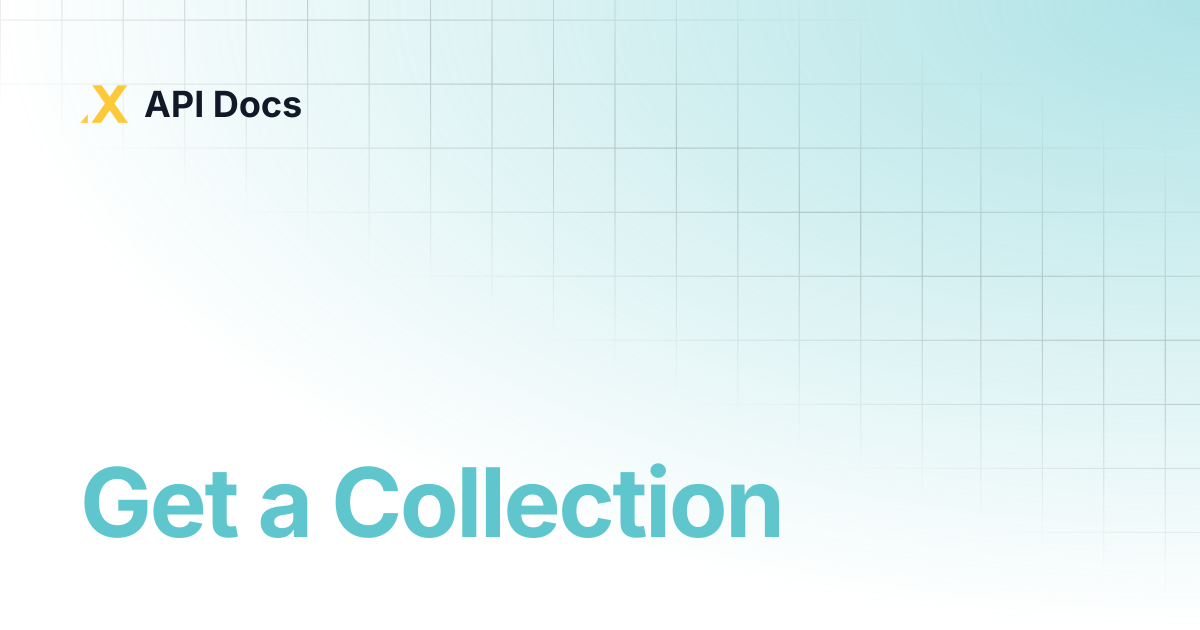 Get a Collection | API Docs