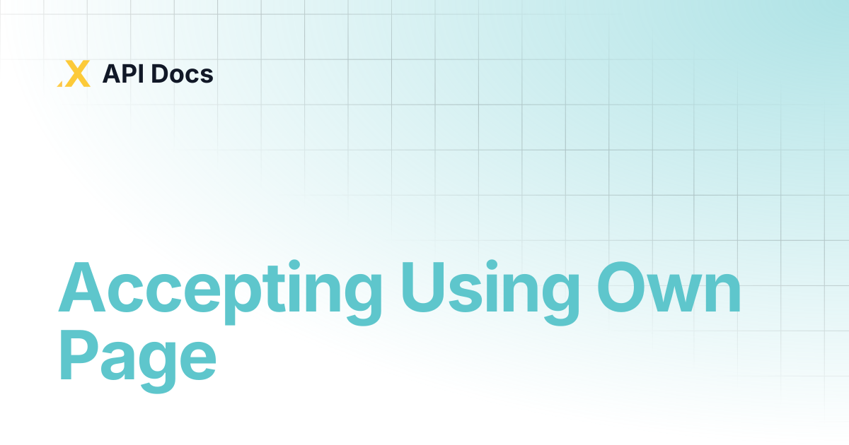 Accepting Using Own Page | API Docs