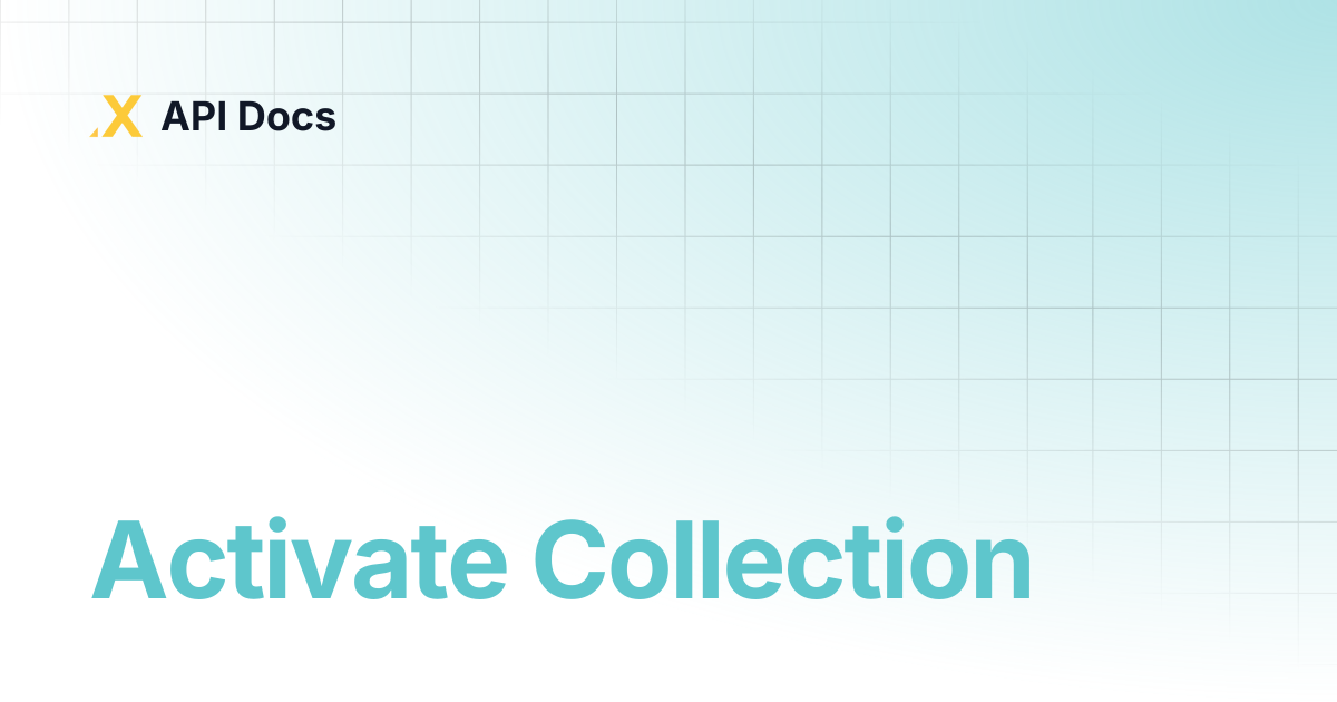 Activate Collection | API Docs